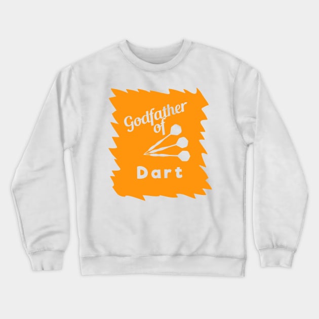 Godfather of Dart Crewneck Sweatshirt by DePit DeSign